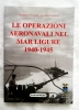 LE OPERAZIONI AERONAVALI NEL MAR LIGURE  1940 - 1945